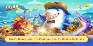 Bắn Cá Hoàng Kim – Trò Chơi Đậm Chất Cổ Điển Và Kịch Tính