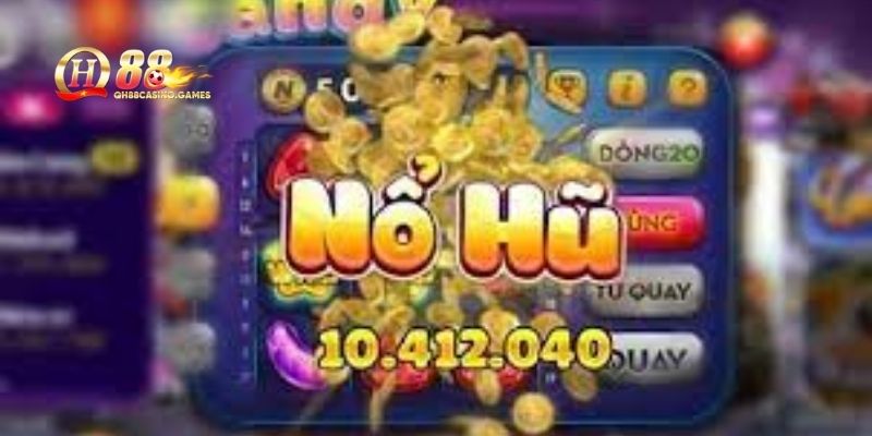Hướng dẫn cách chơi nổ hũ chính xác nhất từ Qh88