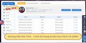 Hướng Dẫn Rút Tiền – Cách Sử Dụng Kênh Giao Dịch Từ QH88