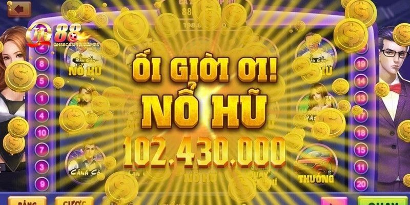 Tại sao nên chơi nổ hũ win tại QH88